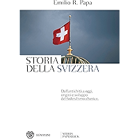 Storia della Svizzera: Dall'antichità a oggi, origini e sviluppo del federalismo elvetico. (Italian Edition) book cover