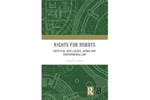 Rights for Robots: Artificial Intelligence, Animal and Environmental Law