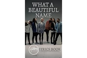 What A Beautiful Name : Hillsong Lyrics Book With Over 250 Favorites Songs