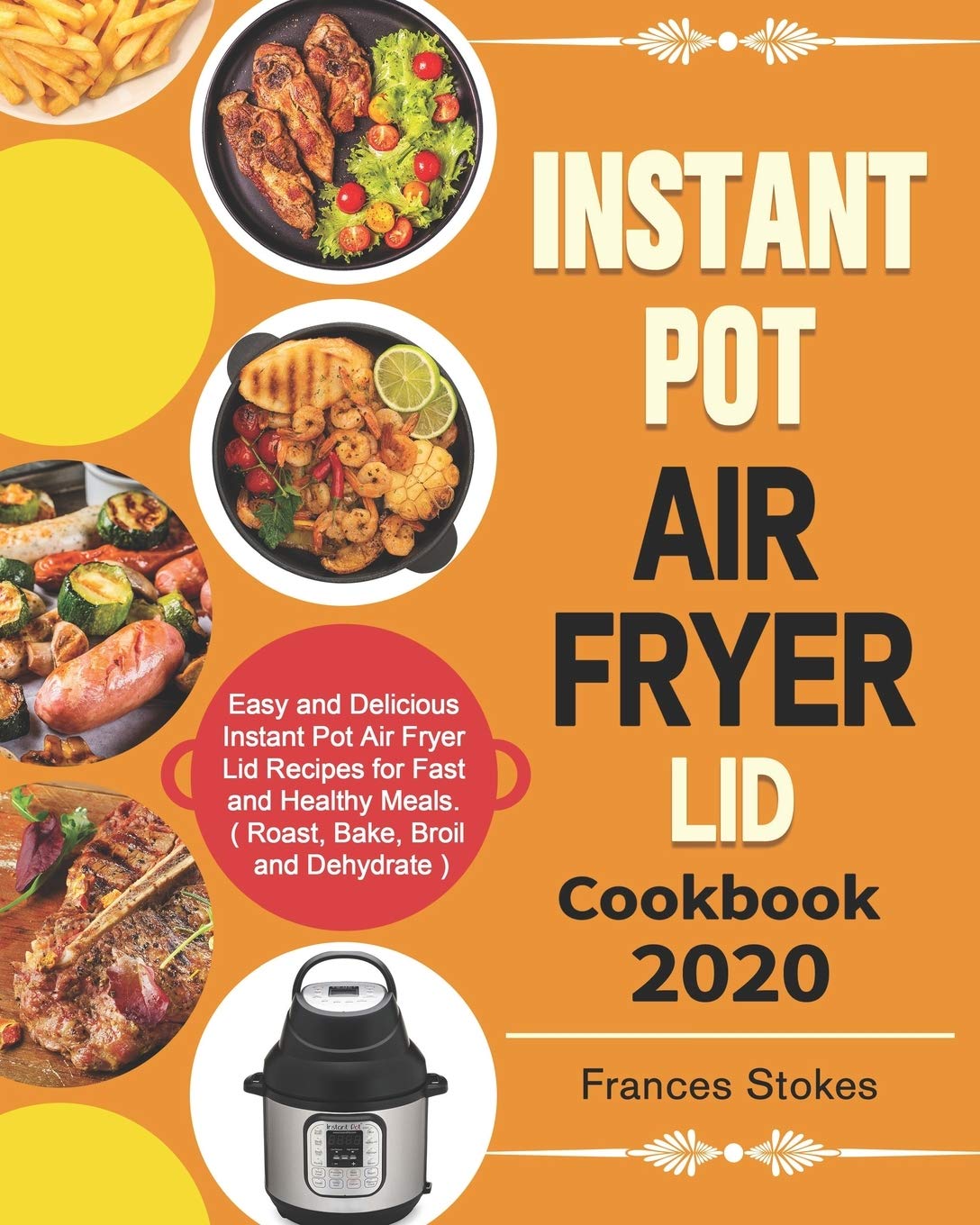  PDF/Epub Instant Pot Air Fryer Lid Cookbook 2020 Easy and Delicious