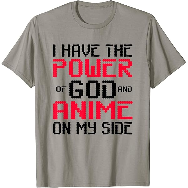 "I Have The Power Of God And Anime On My Side" Funny Meme T-Shirt - Unisex Graphic Tee - View #2