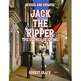 Jack the Ripper: The Scenes of Crimes