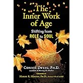 The Inner Work of Age: Shifting from Role to Soul