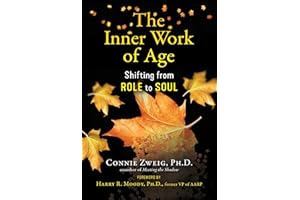 The Inner Work of Age: Shifting from Role to Soul