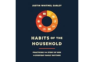 Habits of the Household: Practicing the Story of God in Everyday Family Rhythms