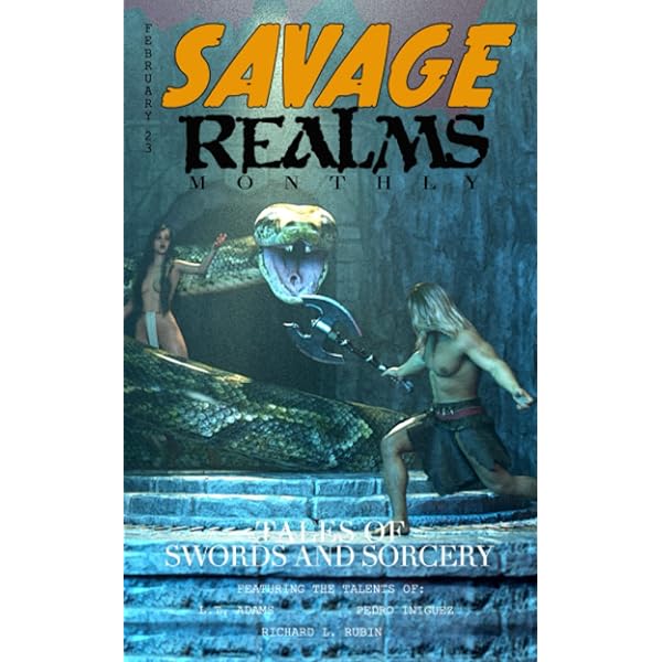 Savage Realms Monthly: May 2024: A Collection Of Dark Fantasy Sword And Sorcery Short Adventure