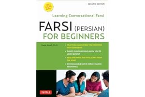 Farsi (Persian) for Beginners: Learning Conversational Farsi - Second Edition (Free Downloadable Audio Files Included)