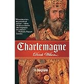 Charlemagne: A Biography