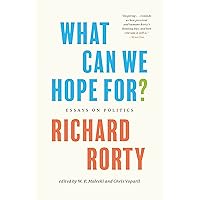 What Can We Hope For?: Essays on Politics