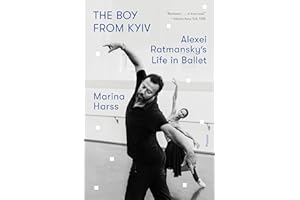 The Boy from Kyiv: Alexei Ratmansky's Life in Ballet