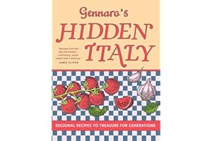 Gennaro's Hidden Italy: Regional Recipes to Treasure for Generations