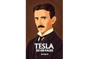 Nikola Tesla: l'essentiel de ses travaux en 100 pages (French Edition)