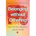 Belonging without Othering: How We Save Ourselves and the World