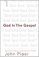 God Is the Gospel: Meditations on God's Love as the Gift of Himself