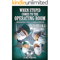 When Stupid Comes to the Operating Room: Observations From 16 Years in Practice book cover