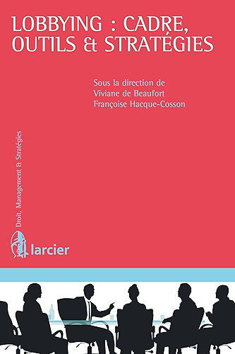 Download Lobbying : cadre, outils et stratégies (Droit, management & stratégies) PDF