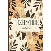 Tirzepatide Journal & Log Book – Weight Loss Planner: Designed for Tirzepatide Users: Set Goals, Track Symptoms, and Monitor 
