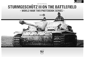 Sturmgeschutz III on the Battlefield, Volume 1 (World War Two Photobook Series)