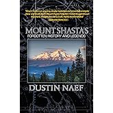 Mount Shasta's Forgotten History & Legends