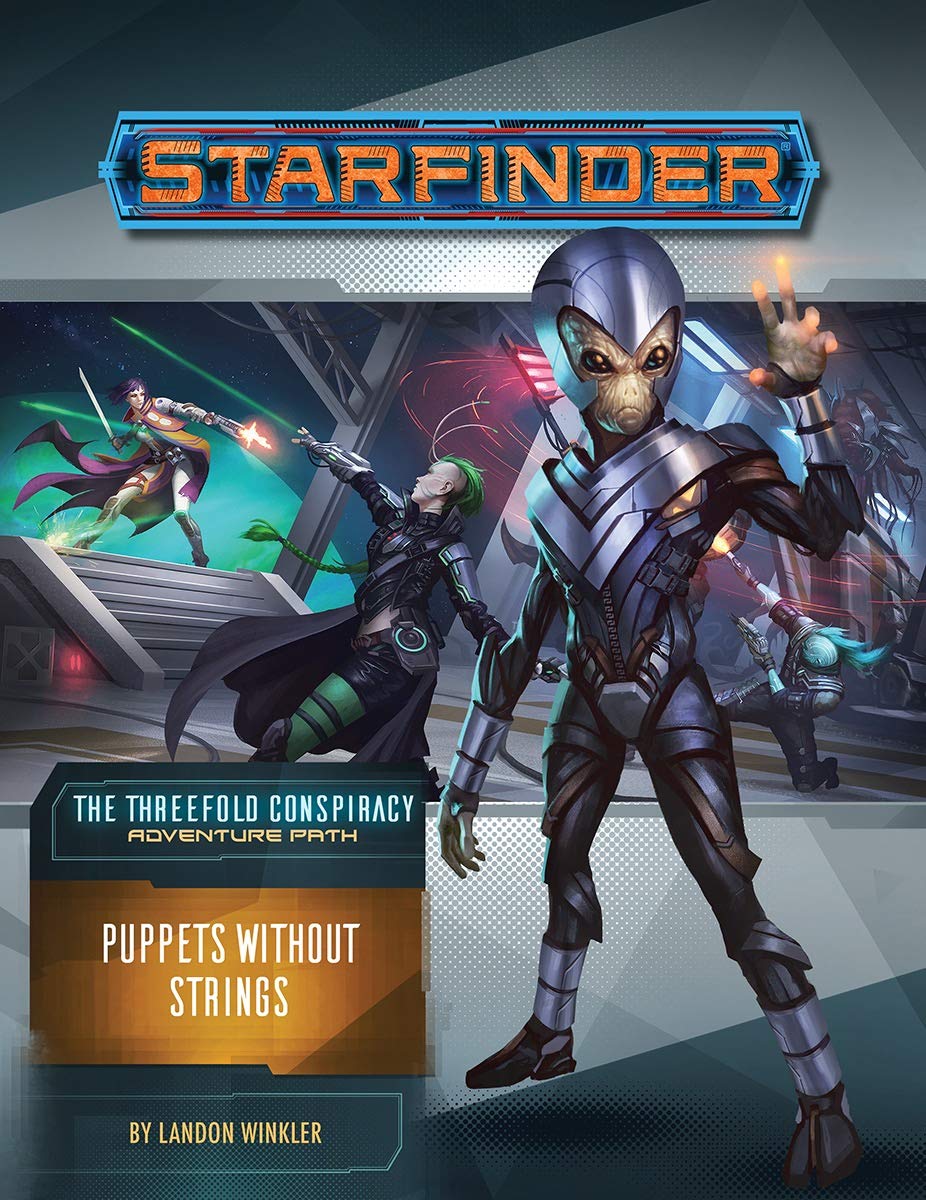 Starfinder Adventure Path: Puppets without Strings (The Threefold Conspiracy 6 of 6) (STARFINDER ADV PATH THREEFOLD CONSPIRACY)