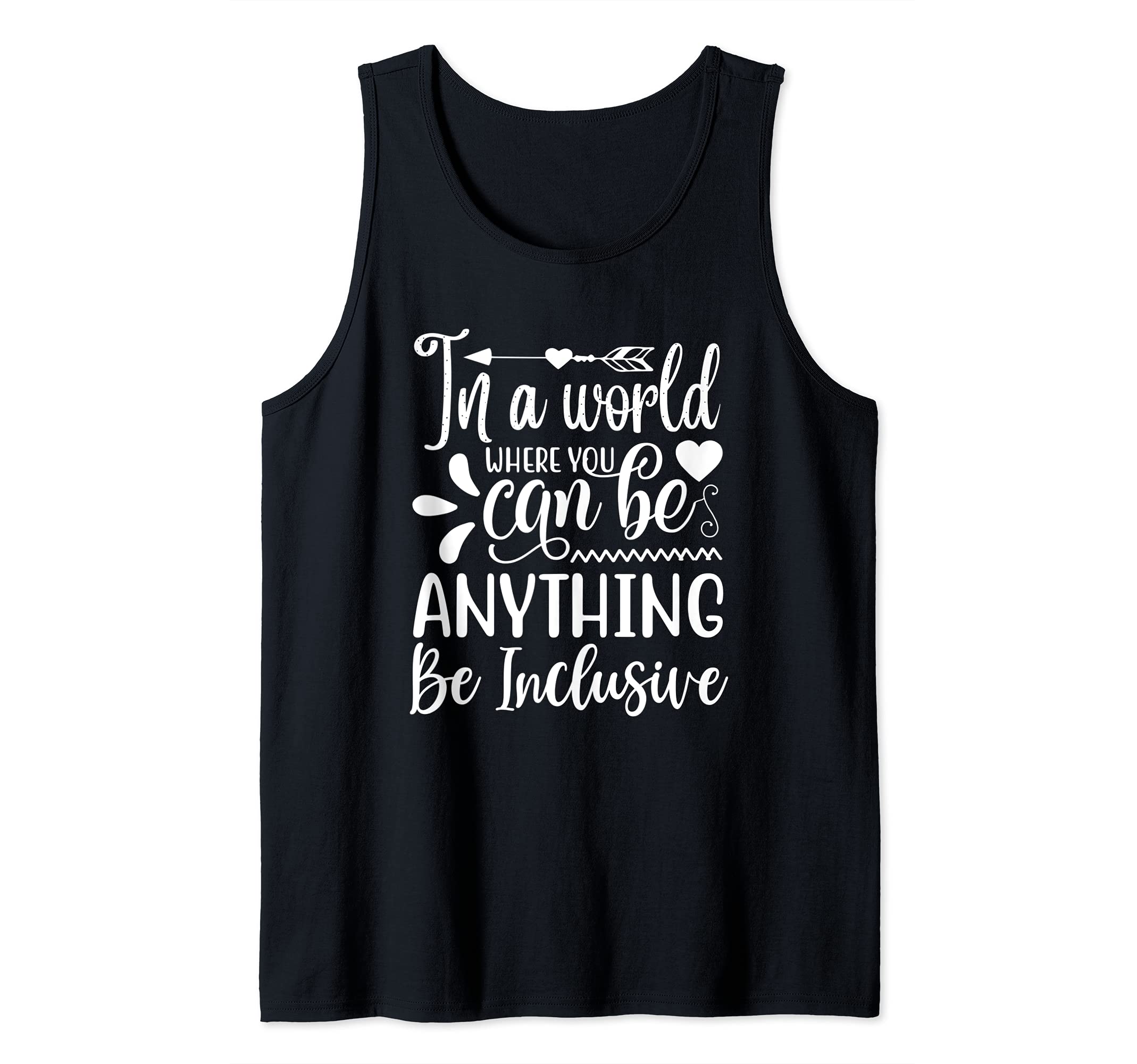 In a world Where you can be anything be inclusive Sunflower Tank Top