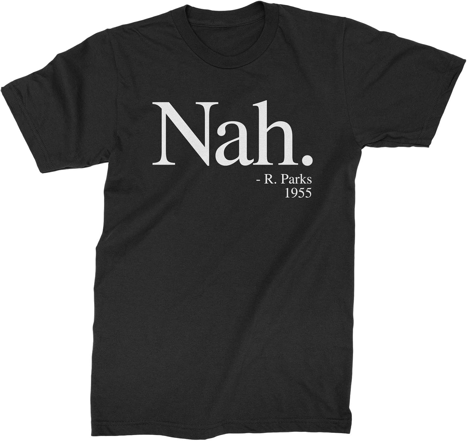 Expression Tees Nah, Parks Quote 1955 Mens T-Shirt