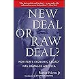 New Deal or Raw Deal?: How FDR's Economic Legacy Has Damaged America