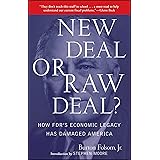 New Deal or Raw Deal?: How FDR's Economic Legacy Has Damaged America