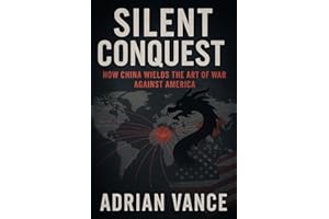 Silent Conquest: How China Wields The Art of War Against America