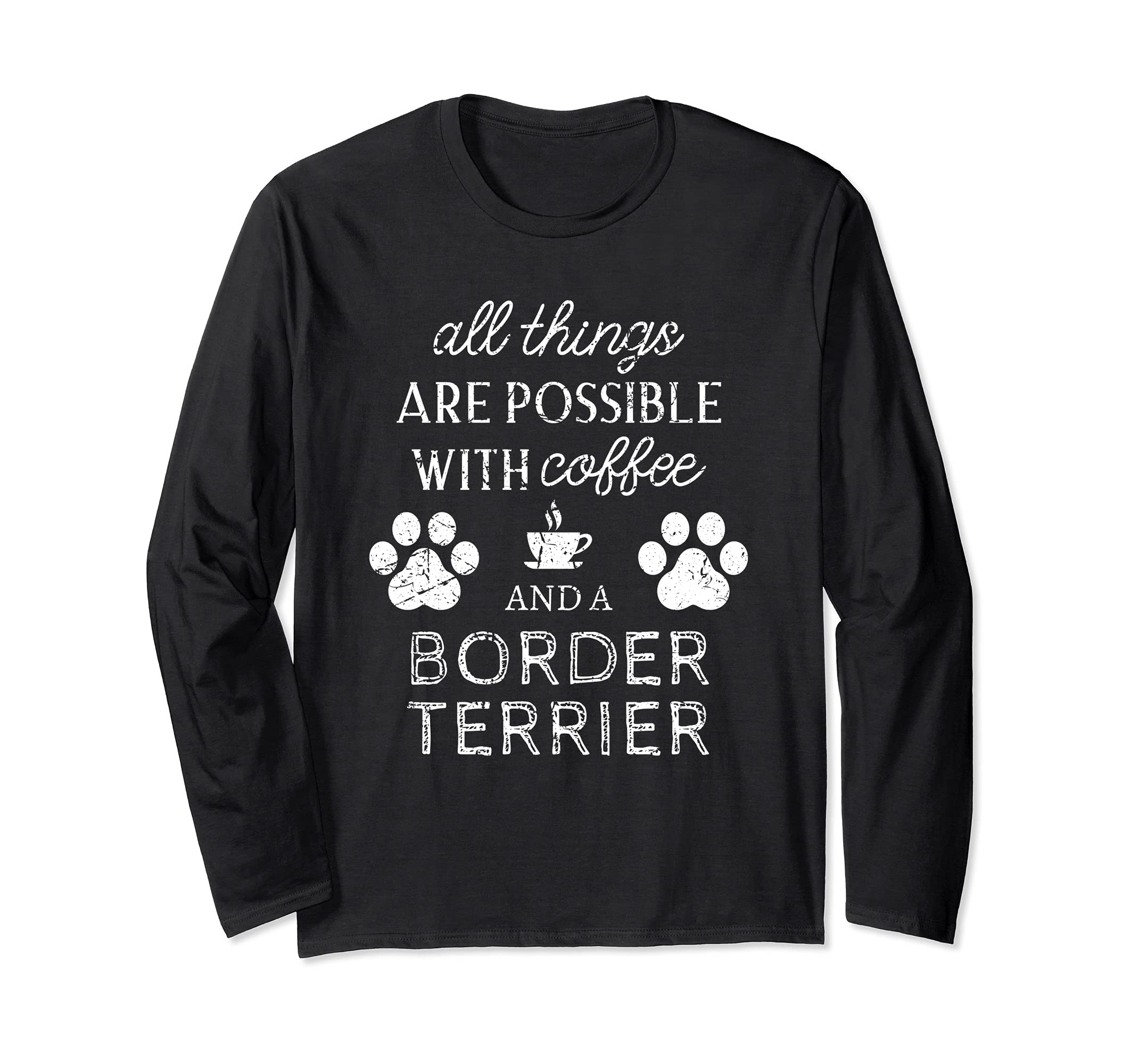 Border Terrier Gifts Dog Quote Distressed Dog Paw Print Long Sleeve T-Shirt
