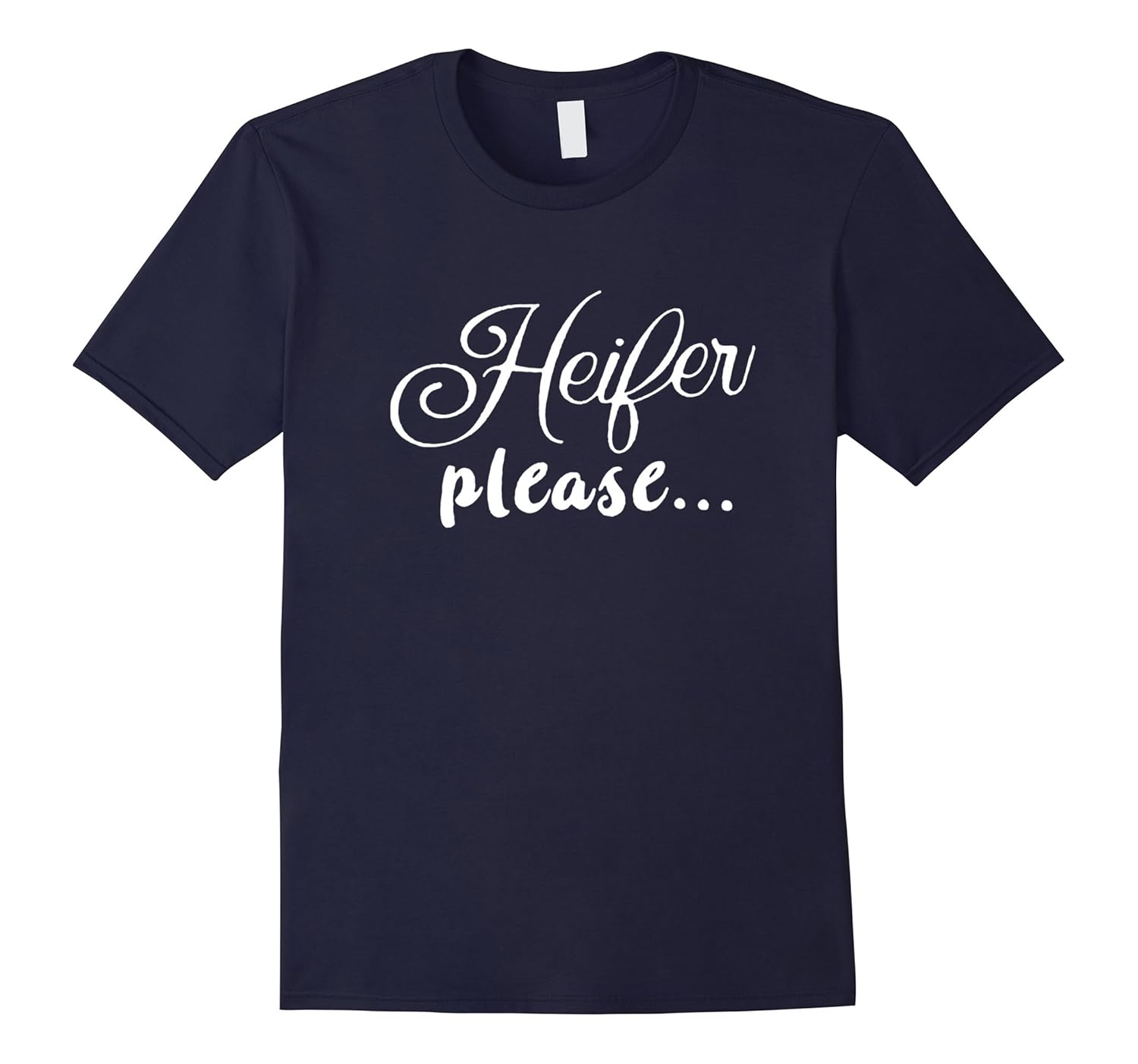 Heifer Please T-shirt-ANZ