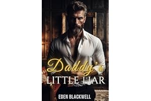 Daddy’s Little Liar: A Dark Billionaire Breeding Romance with Daddy Kinks and Psychological Thrillers (Daddy Dominion – A Dar