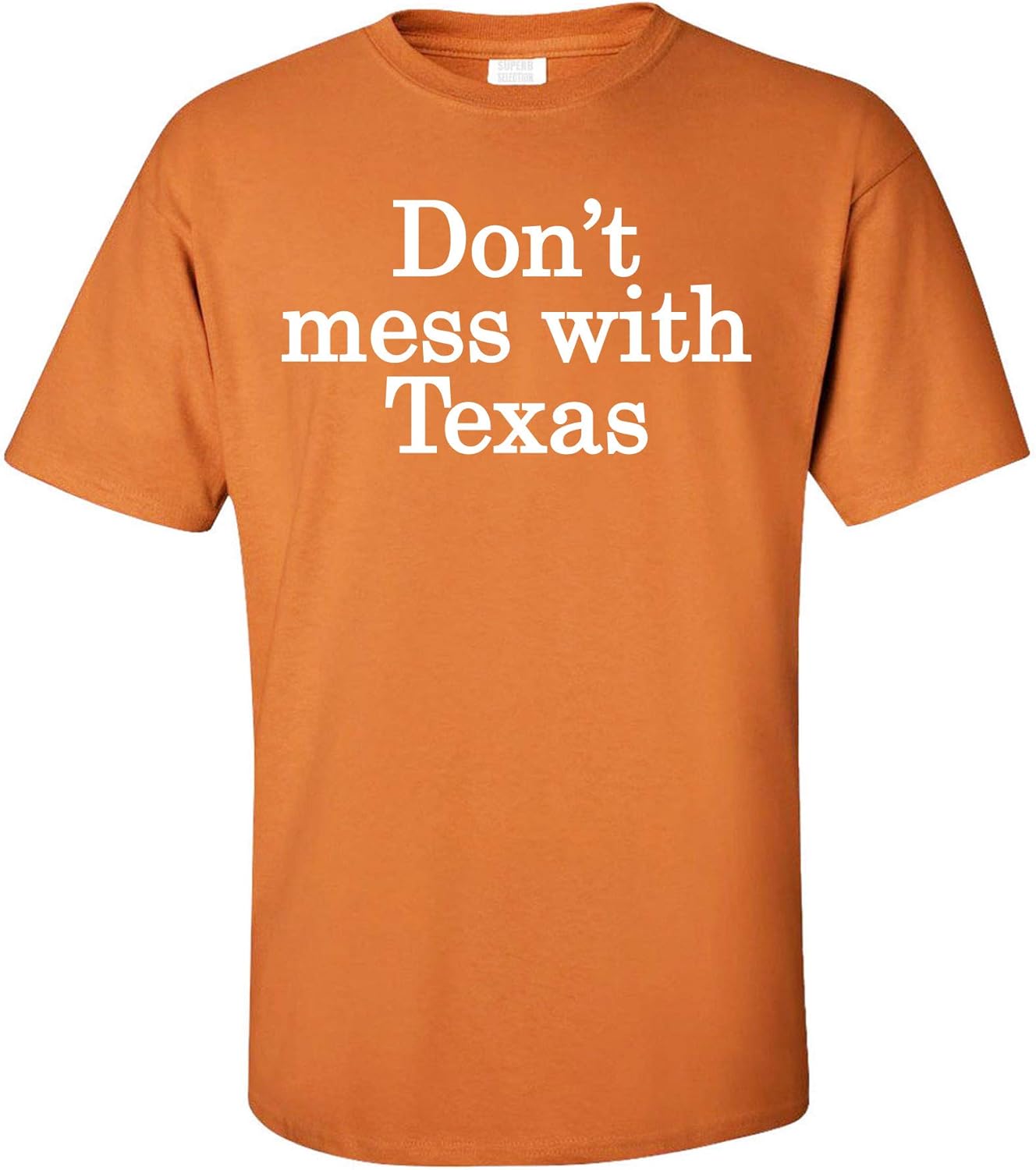 Don't Mess with Texas TShirt Clothing