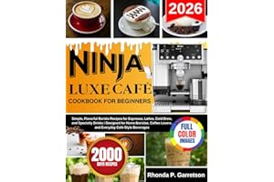 Ninja Luxe Cafe Cookbook For Beginners: Simple, Flavorful Barista Recipes for Espresso, Lattes, Cold Brew, and Specialty Drinks | Designed for Home ... Lovers, and Everyday Café-Style Beverages