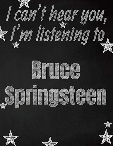 Download I can't hear you, I'm listening to Bruce Springsteen creative writing lined notebook: Promoting band fandom and music creativity through writing…one day at a time PDF