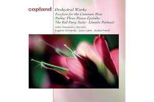 Copland: Orchestral Works- Fanfare for the Common Man / Rodeo / The Red Pony / Lincoln Portrait