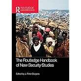 The Routledge Handbook of New Security Studies (Routledge Handbooks (Paperback))