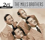 The Best Of The Mills Brothers 20th Century Masters The Millennium Collection