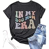 in My Dog Mom Era T-Shirt Women Funny Letter Print Dog Mom Shirt Gift Cute Dog Paw Graphic Tees Dog Lover Tops