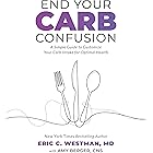 End Your Carb Confusion: A Simple Guide to Customize Your Carb Intake for Optimal Health