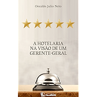 A hotelaria na visão de um gerente-geral (Portuguese Edition) book cover A hotelaria na visão de um gerente-geral (Portuguese Edition) book cover