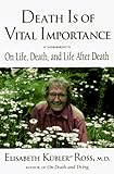 Image de Death Is of Vital Importance: On Life, Death, and Life After Death