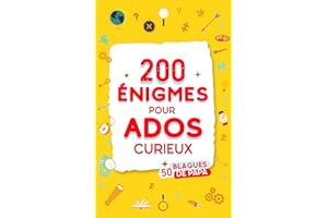 200 Enigmes pour Ados Curieux (avec solutions) + BONUS : 50 Blagues de Papa | Pour les adolescents à partir de 12 ans (French