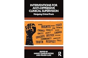 Interventions for Anti-Oppressive Clinical Supervision: Navigating Critical Praxis
