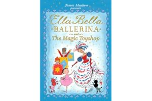 Ella Bella Ballerina and The Magic Toyshop (Ella Bella Ballerina Series)