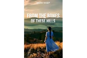 From the Bones of These Hills