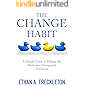 The Change Habit: A Simple Guide to Making the Most of an Unexpected Transition