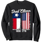 True Texan Dual Citizen Love Texas And America Sweatshirt