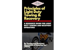 Principles of Light Duty Towing & Recovery: A Resource Guide for Light Duty Towing & Recovery Operators (Resource Guides for 
