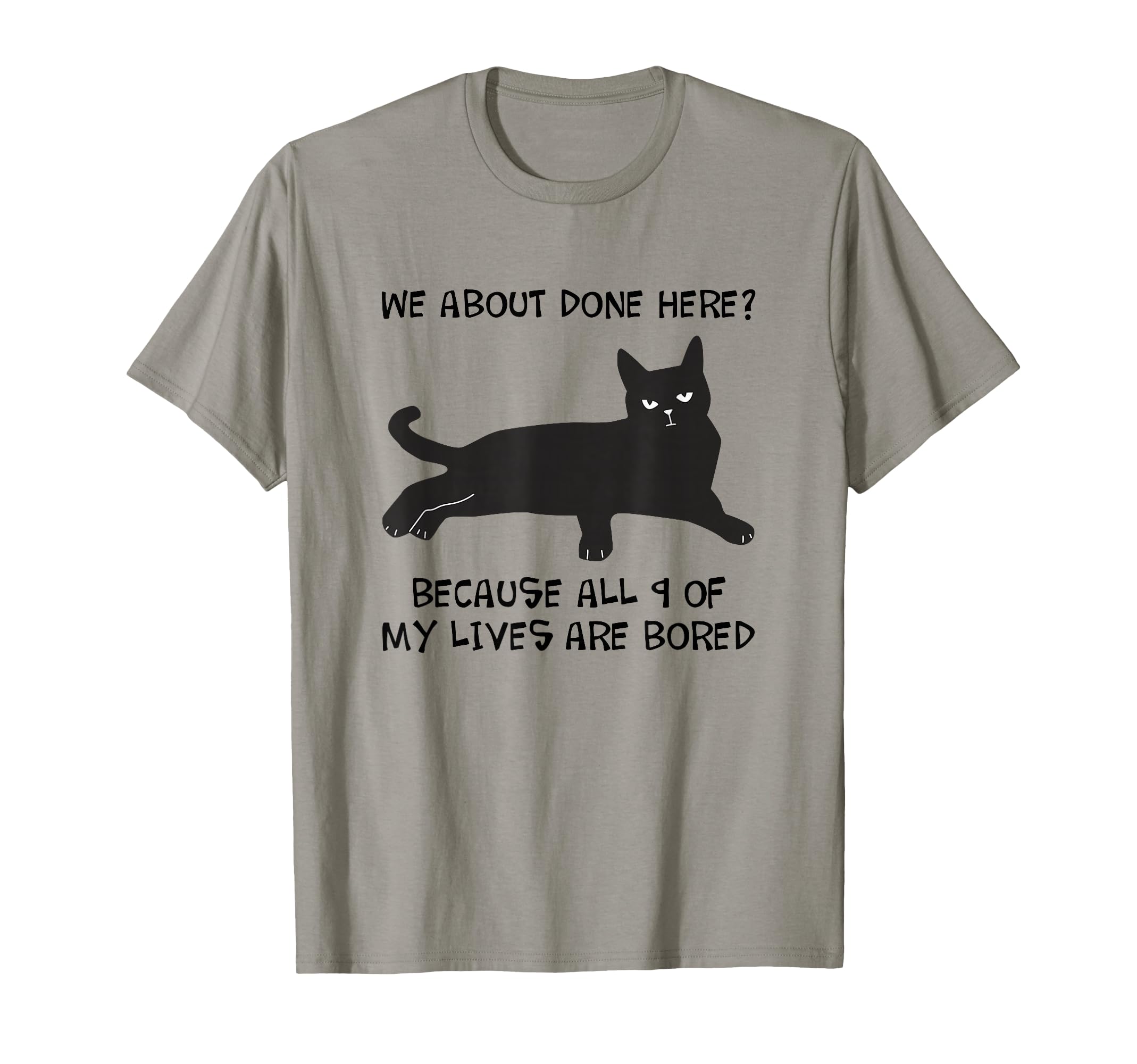 Funny Black Cat All 9 Lives Bored Sarcastic Cat Saying T-Shirt